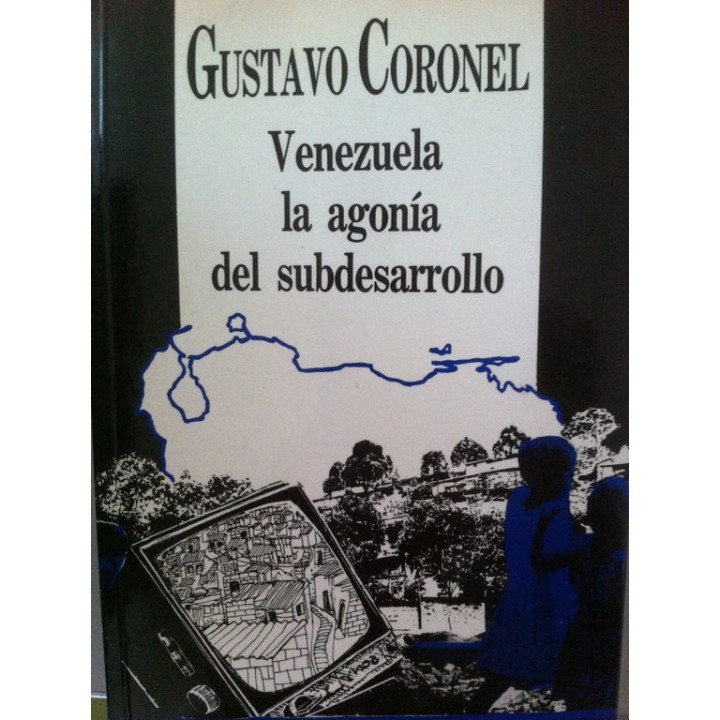 Venezuela, la Agonía Del Subdesarrollo